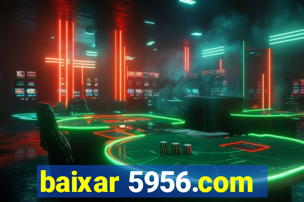 baixar 5956.com